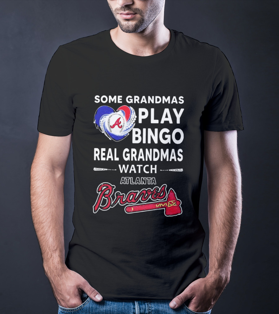 Atlanta Braves Some Grandmas Play Bingo Real Grandmas Baseball T-Shirt