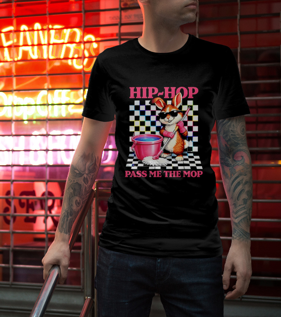 Bunny Hip Hop Pass Me The Mop Easter Fun T-Shirt