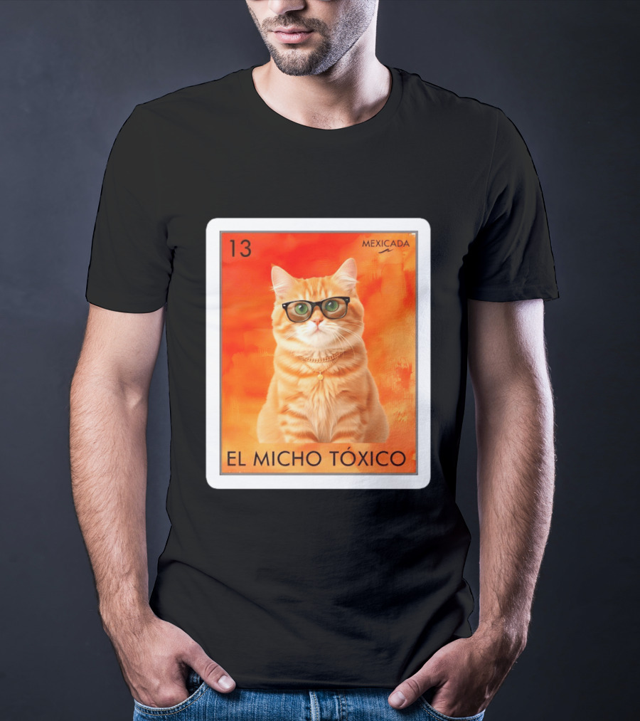 El Micho Tóxico Gato Mexicada 13 T-Shirt