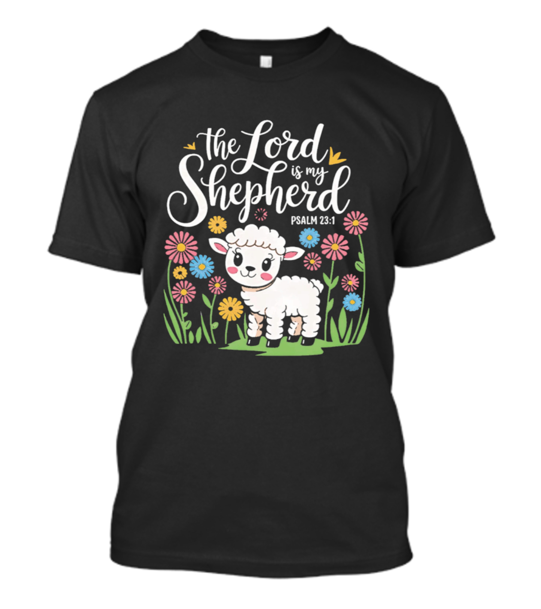 The Lord Is My Shepherd Psalm 23:1 Cute Lamb And Flowers T-Shirt