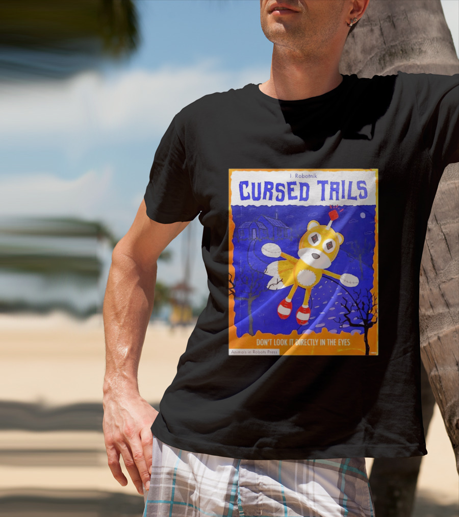 Cursed Tails I. Robotnik Don't Look It Directly In The Eyes Animals In Robots Press T-Shirt