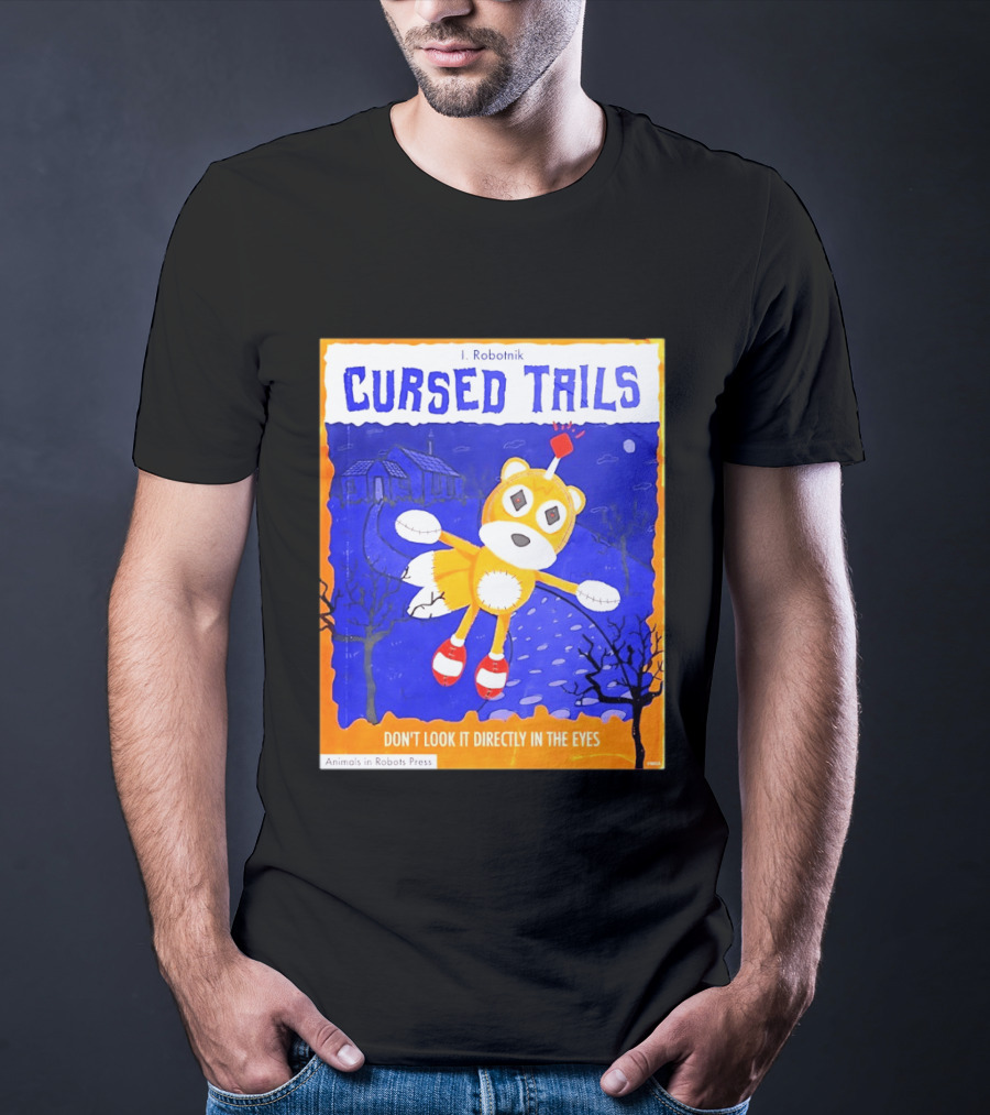 Cursed Tails I. Robotnik Don't Look It Directly In The Eyes Animals In Robots Press T-Shirt