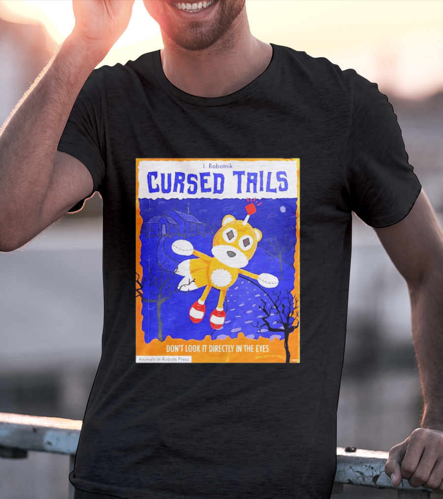 Cursed Tails I. Robotnik Don't Look It Directly In The Eyes Animals In Robots Press T-Shirt