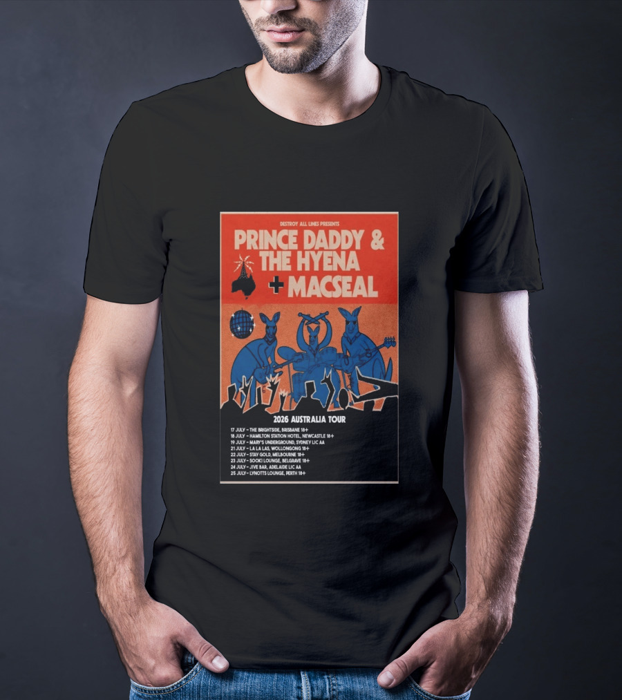 Prince Daddy & The Hyena Macseal 2026 Australia Tour Dates Destroy All Lines Presents T-Shirt