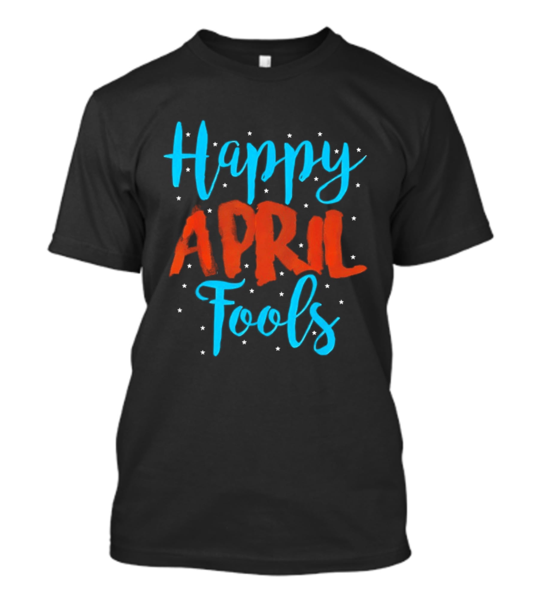 Happy April Fools Blue And Red Text With Stars T-Shirt