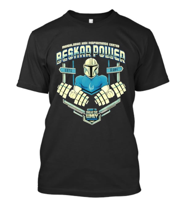 Mandalorian High Performance Center Beskar Power ESTO 9ABY This Is The Whey Star Wars T-Shirt