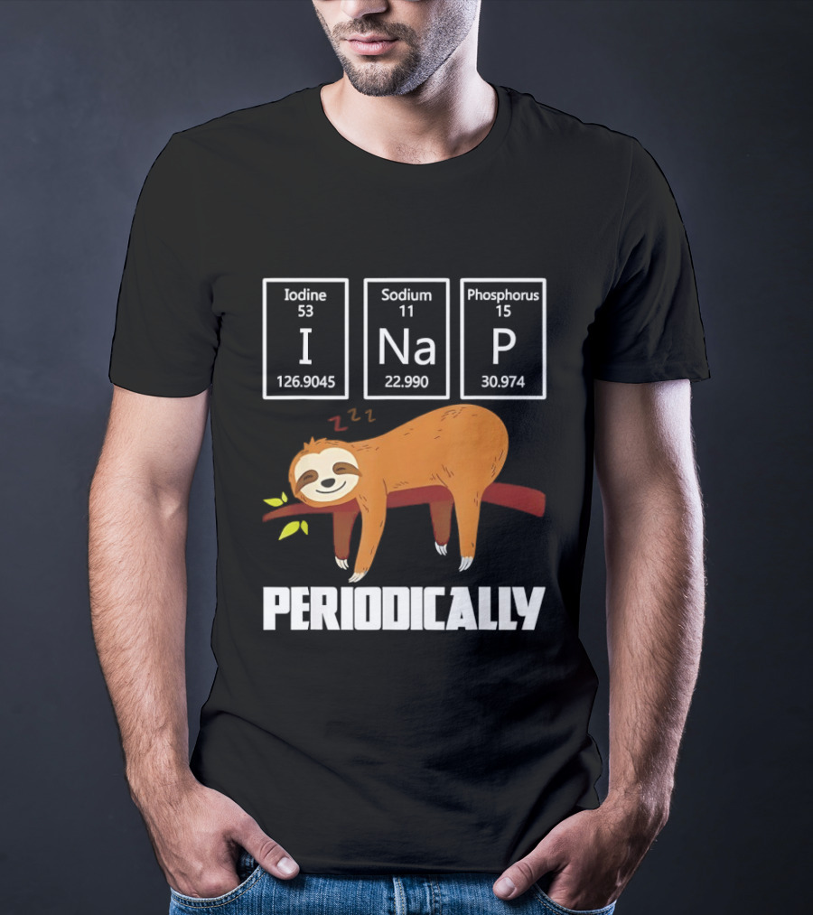 Sloth Periodically Iodine Sodium Phosphorus Chemistry Nap T-Shirt