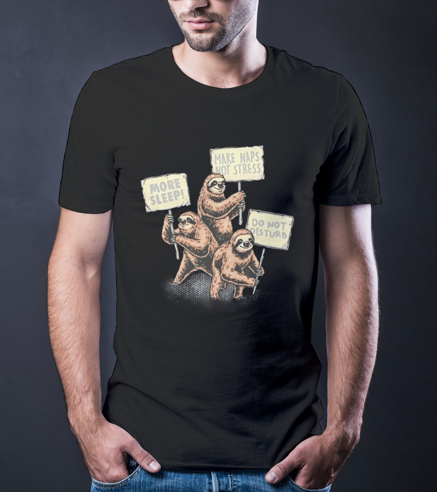 Sloths Unite More Sleep Make Naps Not Stress Do Not Disturb T-Shirt