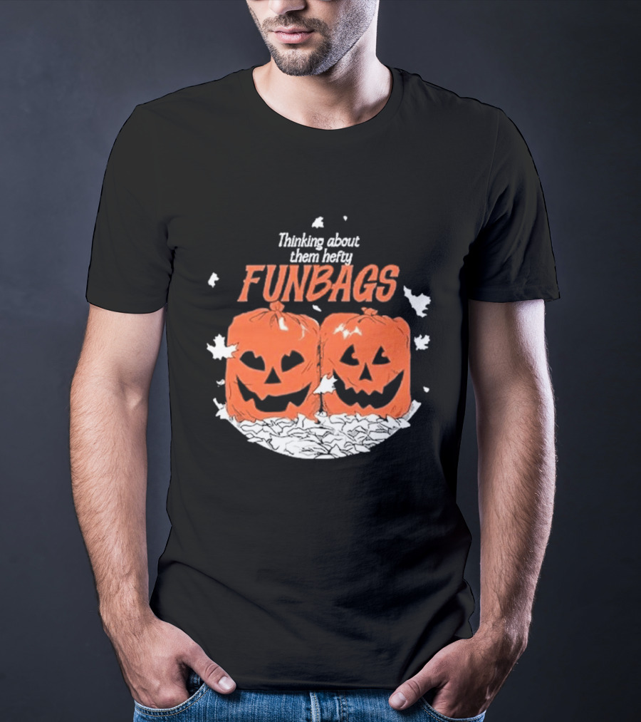 Thinking About Them Hefty Funbags Pumpkins Halloween Humor T-Shirt