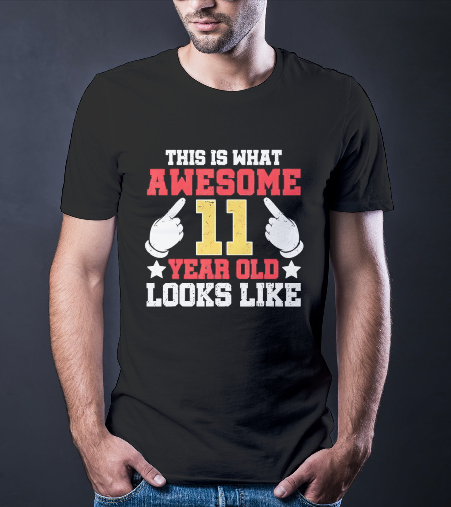This Is What Awesome 11 Year Old Looks Like T-Shirt