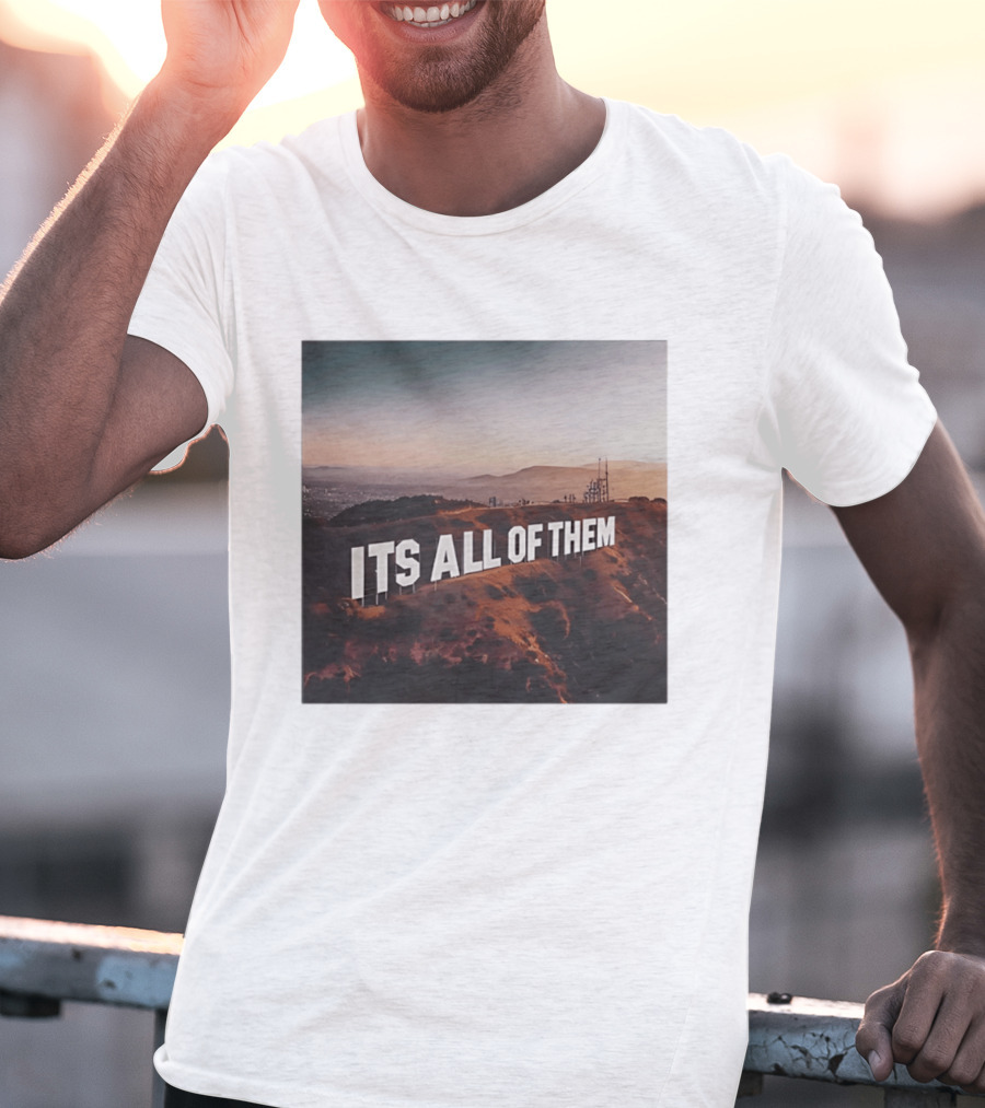 Its All Of Them Hollywood Sign T-Shirt