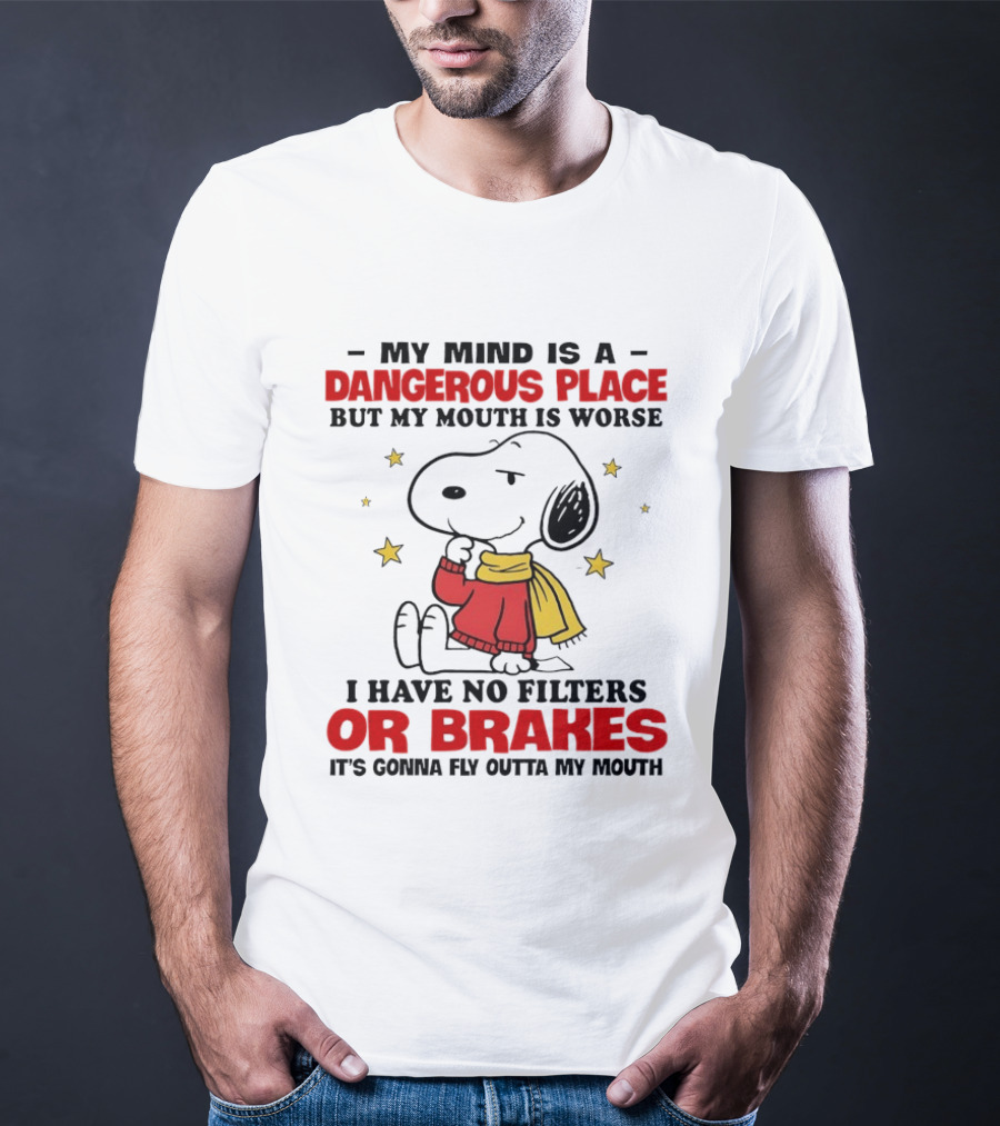 Snoopy My Mind Is A Dangerous Place No Filters Or Brakes T-Shirt