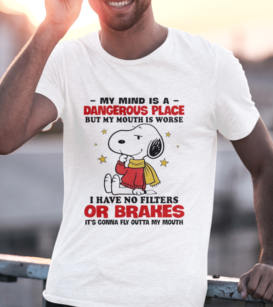 Snoopy My Mind Is A Dangerous Place No Filters Or Brakes T-Shirt