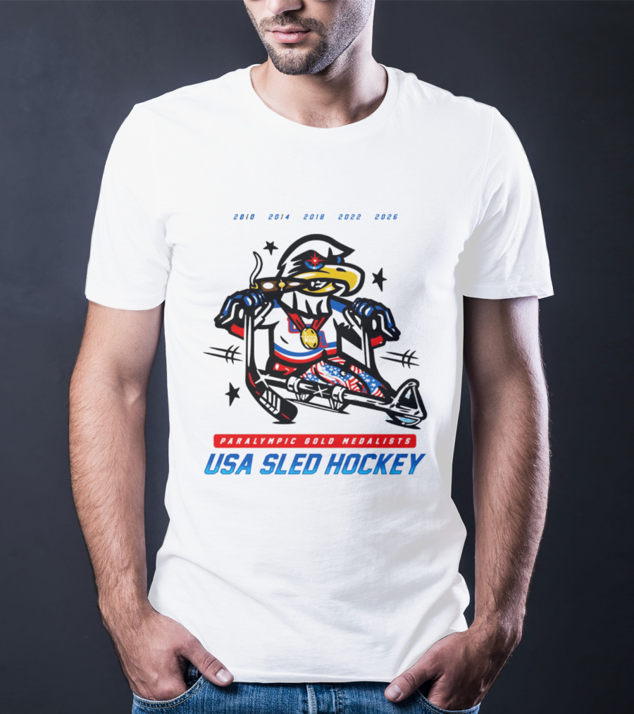 USA Sled Hockey Paralympic Gold Medalists 2010 2014 2018 2022 2026 T-Shirt
