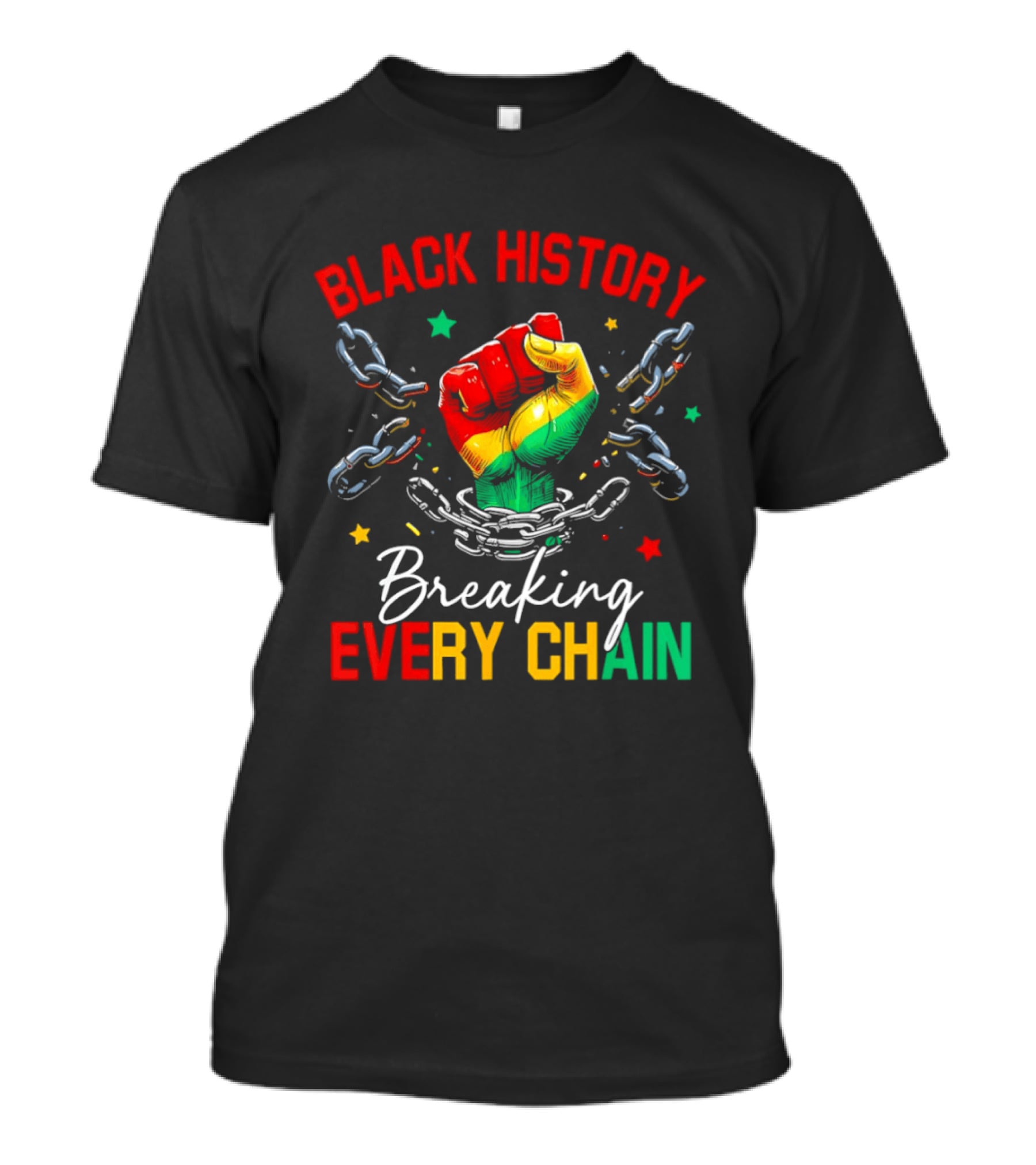 Black History Breaking Every Chain Fist With Chains And Stars T-Shirt