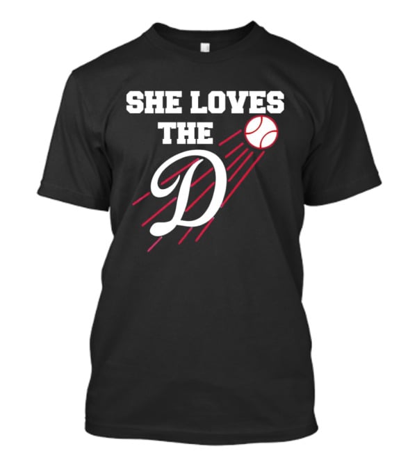 She Loves The D Los Angeles Dodgers Baseball Fan T-Shirt