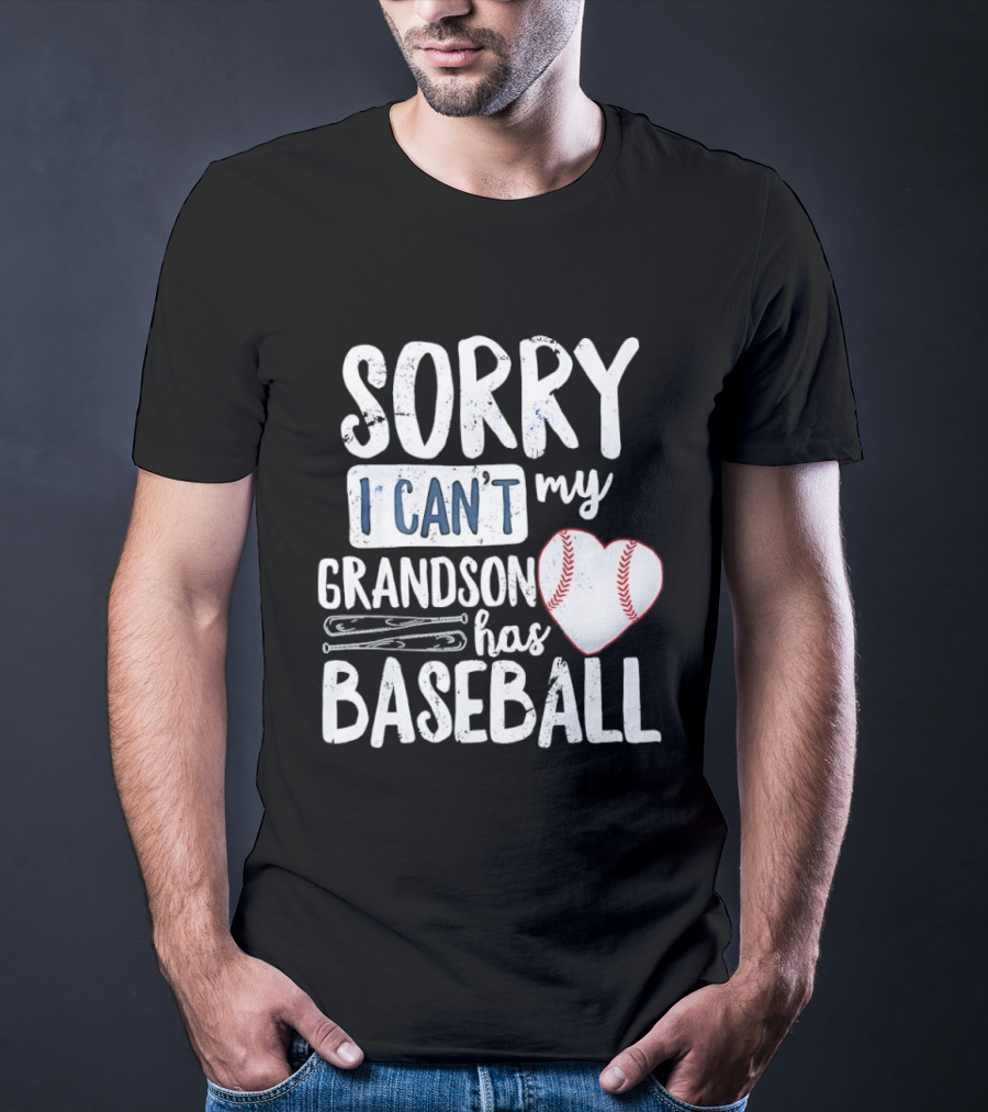Sorry I Can't My Grandson Has Baseball Heart Baseball Stitching T-Shirt