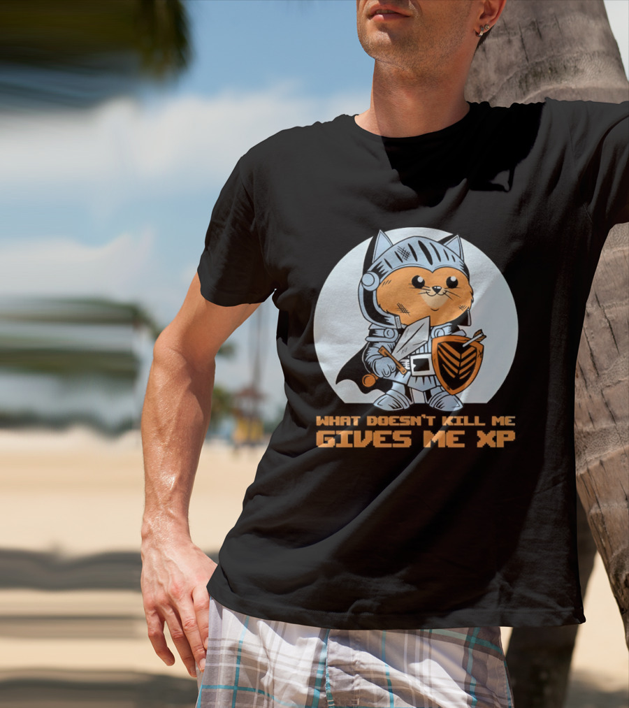Knight Cat Holding Sword And Shield What Doesn't Kill Me Gives Me XP T-Shirt