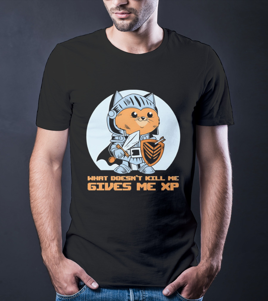Knight Cat Holding Sword And Shield What Doesn't Kill Me Gives Me XP T-Shirt