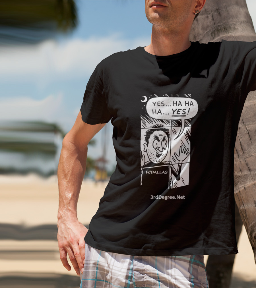FC Dallas Yes Hahaha Comic 3rdDegree.net T-Shirt