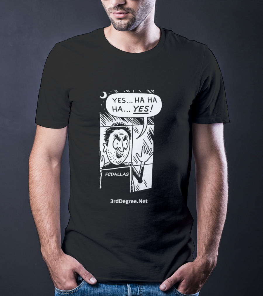 FC Dallas Yes Hahaha Comic 3rdDegree.net T-Shirt