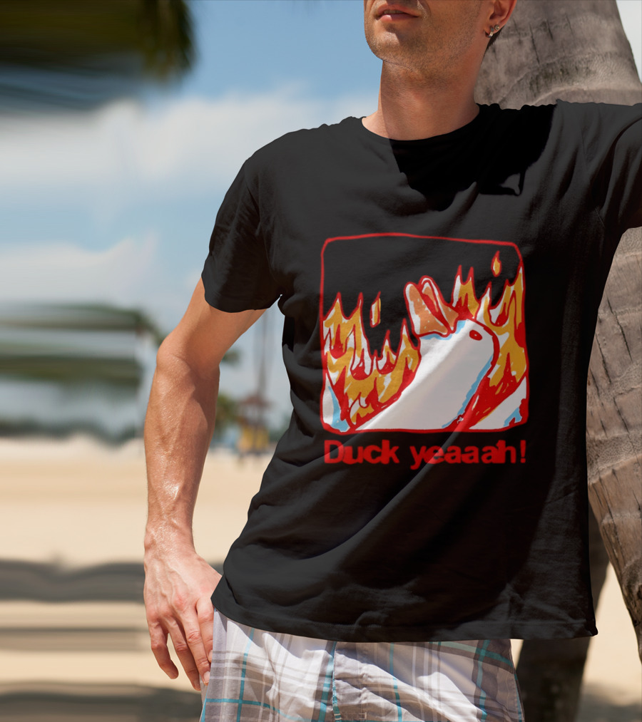 Duck Yeaah Engulfed In Flames With Fire Duck T-Shirt