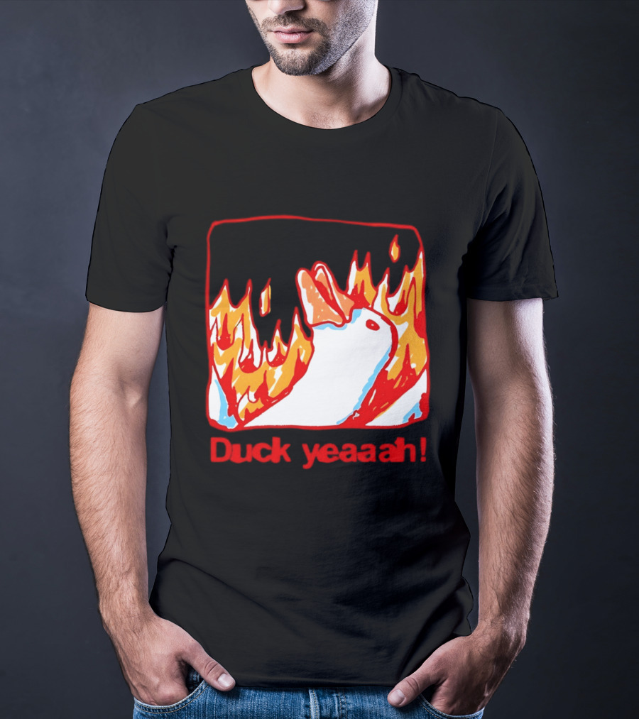 Duck Yeaah Engulfed In Flames With Fire Duck T-Shirt