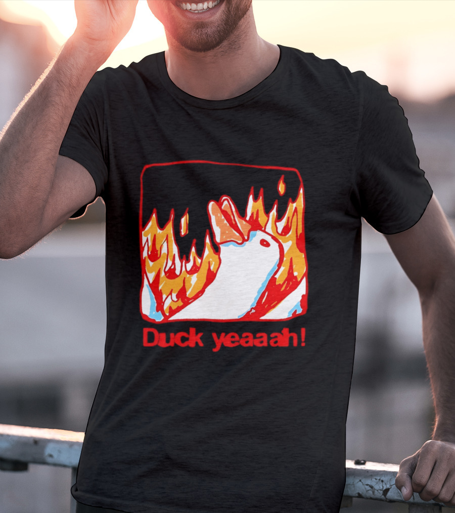 Duck Yeaah Engulfed In Flames With Fire Duck T-Shirt