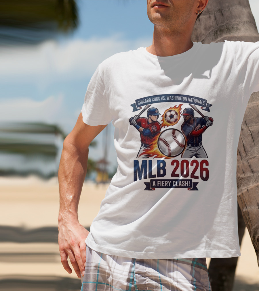 Chicago Cubs Vs Washington Nationals MLB 2026 A Fiery Clash T-Shirt