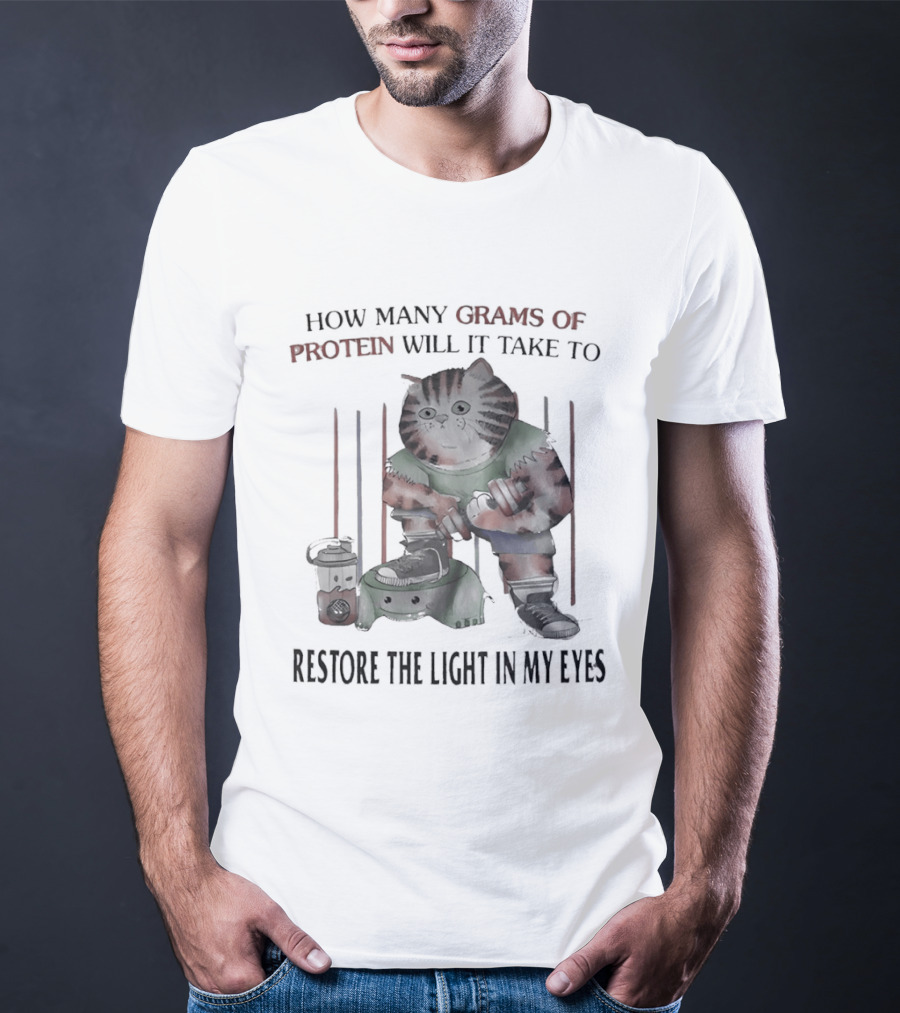 How Many Grams Of Protein Will It Take To Restore The Light In My Eyes Tabby Cat Holding Dumbbell T-Shirt