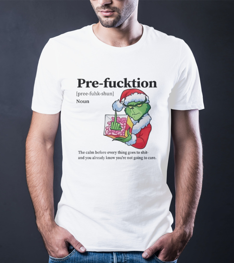 The Grinch Middle Finger Christmas Santa Hat Pre Fucktion Calm Белore Thing Goes To Shit T-Shirt
