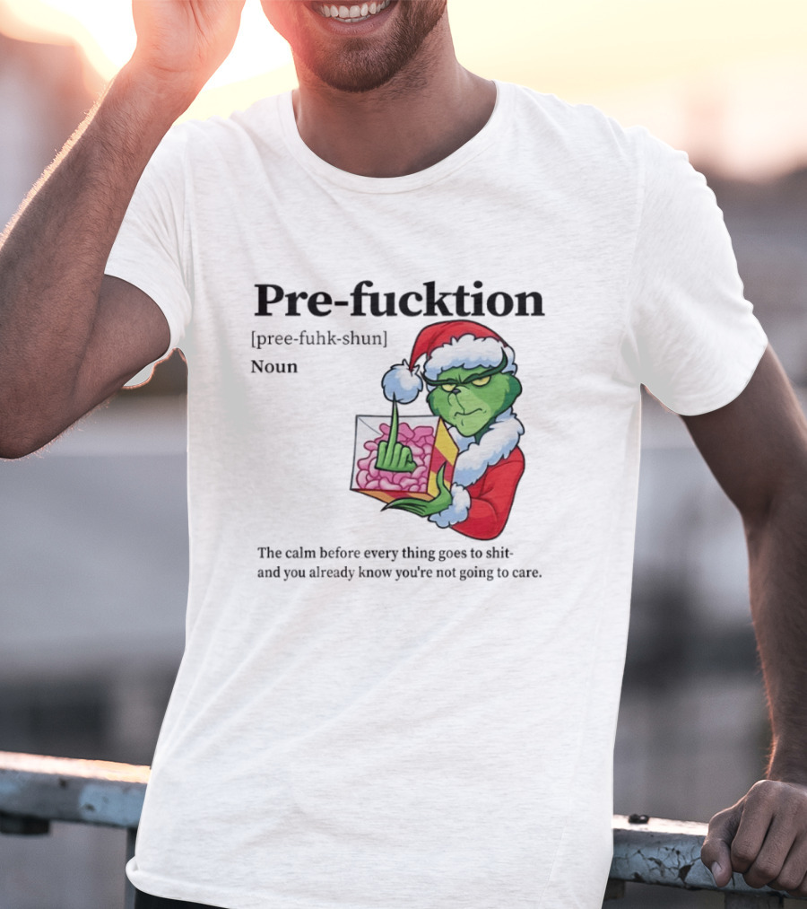 The Grinch Middle Finger Christmas Santa Hat Pre Fucktion Calm Белore Thing Goes To Shit T-Shirt