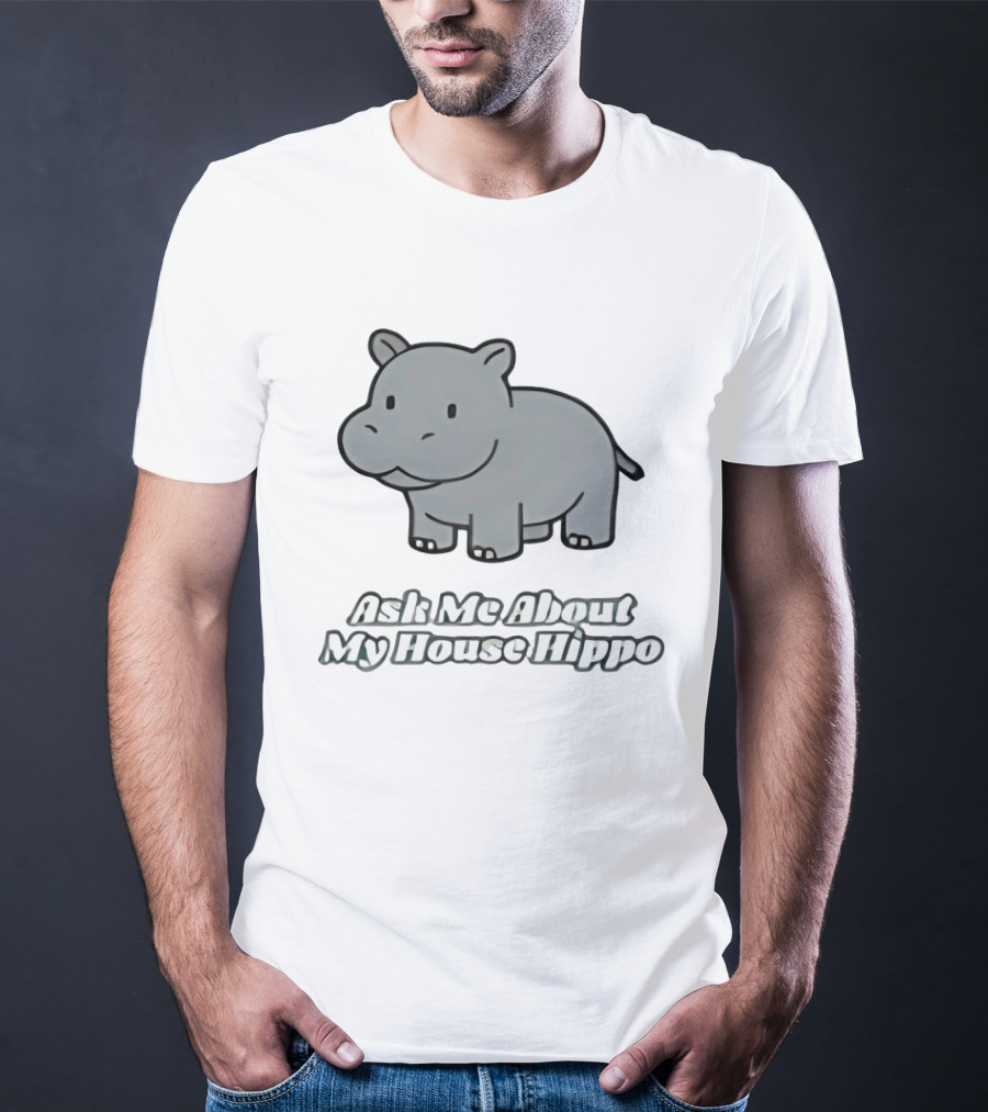 Ask Me About My House Hippo Cute Gray Cartoon T-Shirt