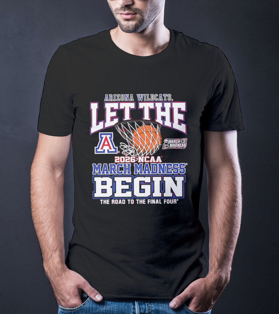 Arizona Wildcats 2026 NCAA March Madness Begin Road To Final Four T-Shirt