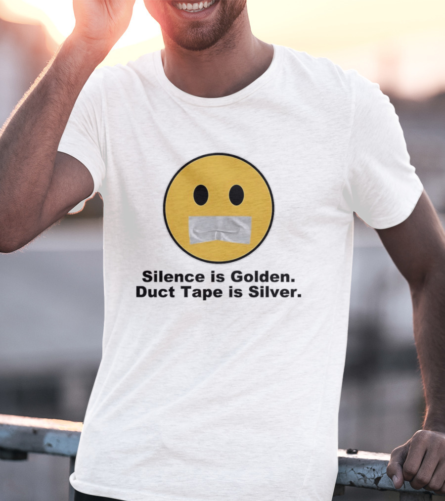 Silence Is Golden Duct Tape Is Silver Emoji With Duct Tape Mouth T-Shirt