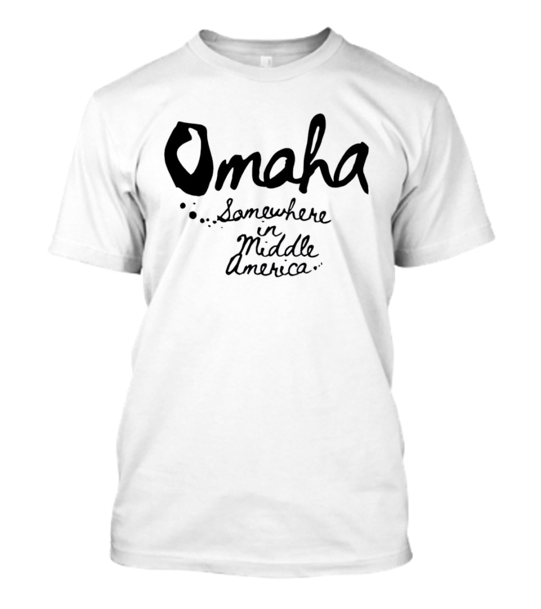 Omaha Somewhere In Middle America T-Shirt