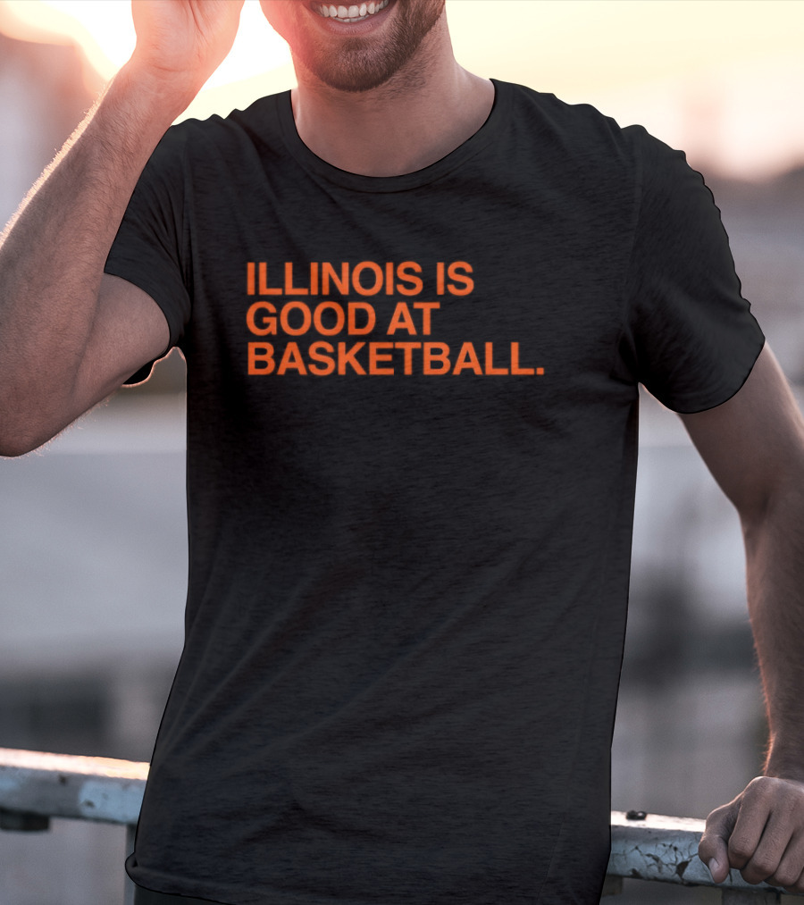Illinois Is Good At Basketball T-Shirt