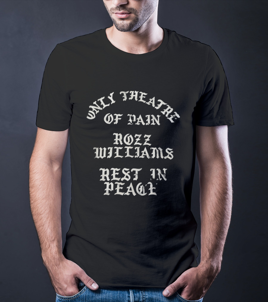 Only Theatre Of Pain Rozz Williams Rest In Peace Memorial T-Shirt