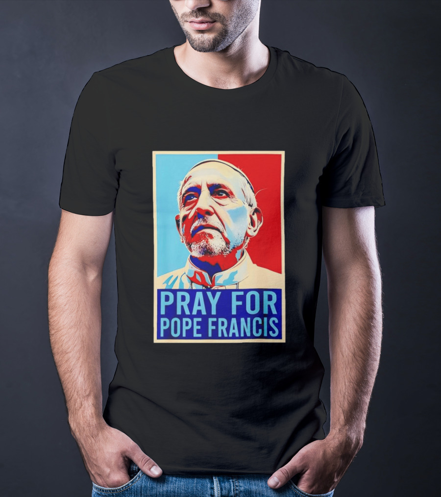 Pray For Pope Francis Christian Catholic T-Shirt
