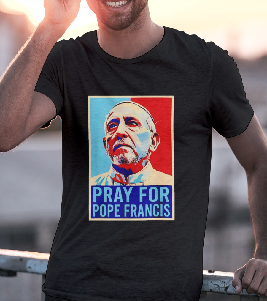 Pray For Pope Francis Christian Catholic T-Shirt