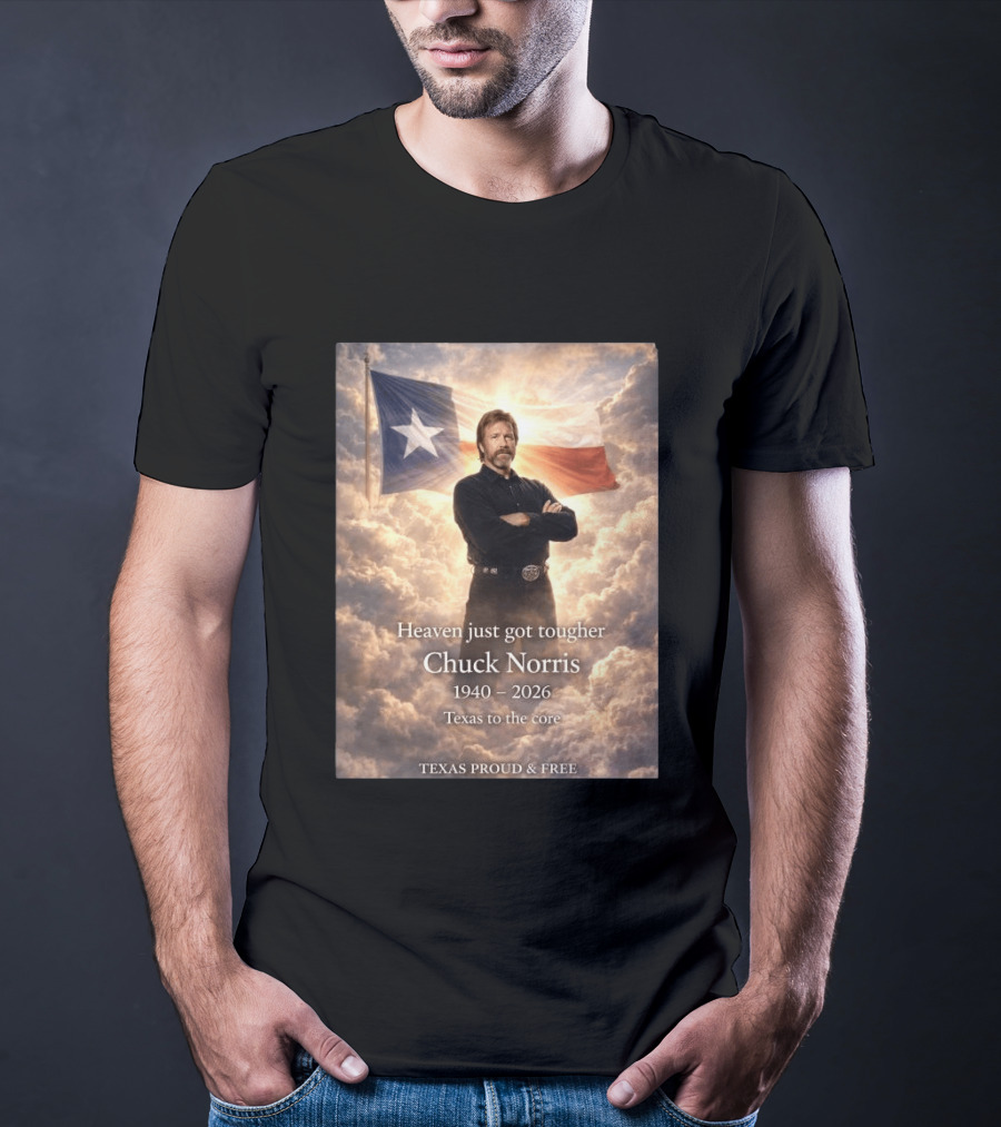 Texas Proud And Free Heaven Just Got Tougher Chuck Norris 1940 2026 Texas To The Core T-Shirt