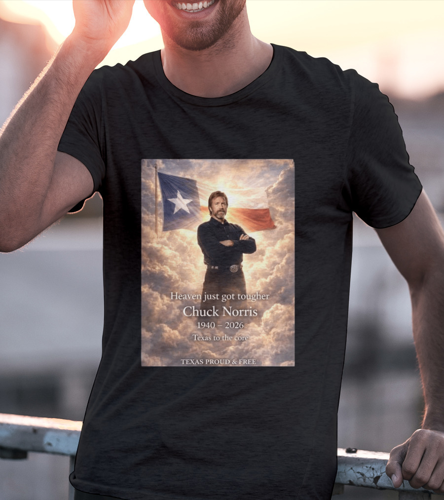 Texas Proud And Free Heaven Just Got Tougher Chuck Norris 1940 2026 Texas To The Core T-Shirt