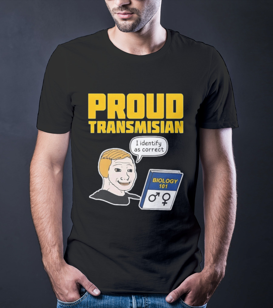 Proud Transmisian I Identify As Correct Biology 101 T-Shirt