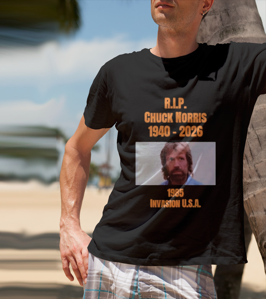 RIP Chuck Norris 1940 2026 Invasion USA 1985 T-Shirt