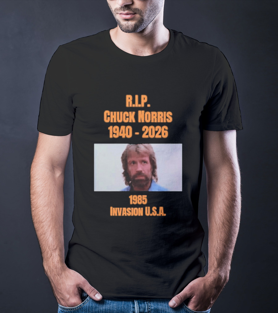 RIP Chuck Norris 1940 2026 Invasion USA 1985 T-Shirt