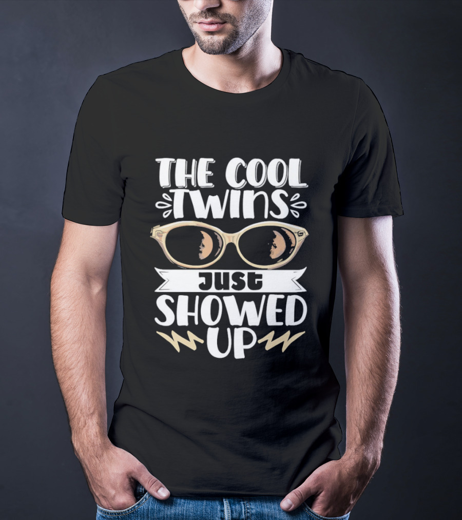 The Cool Twins Just Showed Up Sunglasses T-Shirt