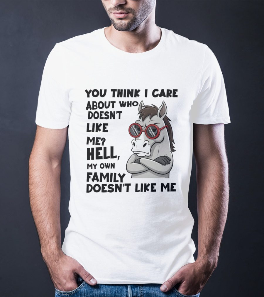 You Think I Care About Who Doesn't Like Me Hell My Own Family Doesn't Like Me Angry Donkey With Red Sunglasses T-Shirt