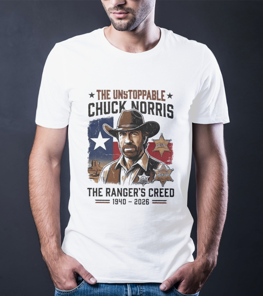 The Unstoppable Chuck Norris The Ranger's Creed 1940 2026 Sheriff Star And Texas Flag T-Shirt