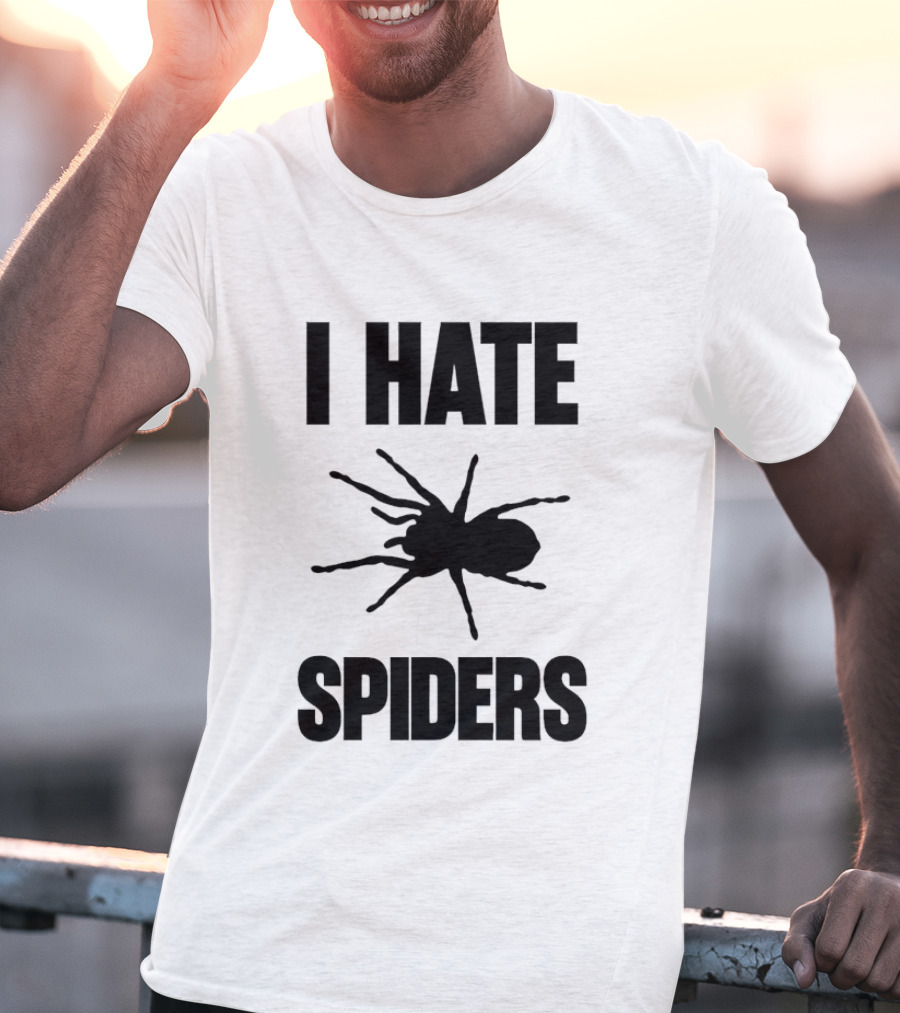 I Hate Spiders Big Bold Text With Spider T-Shirt
