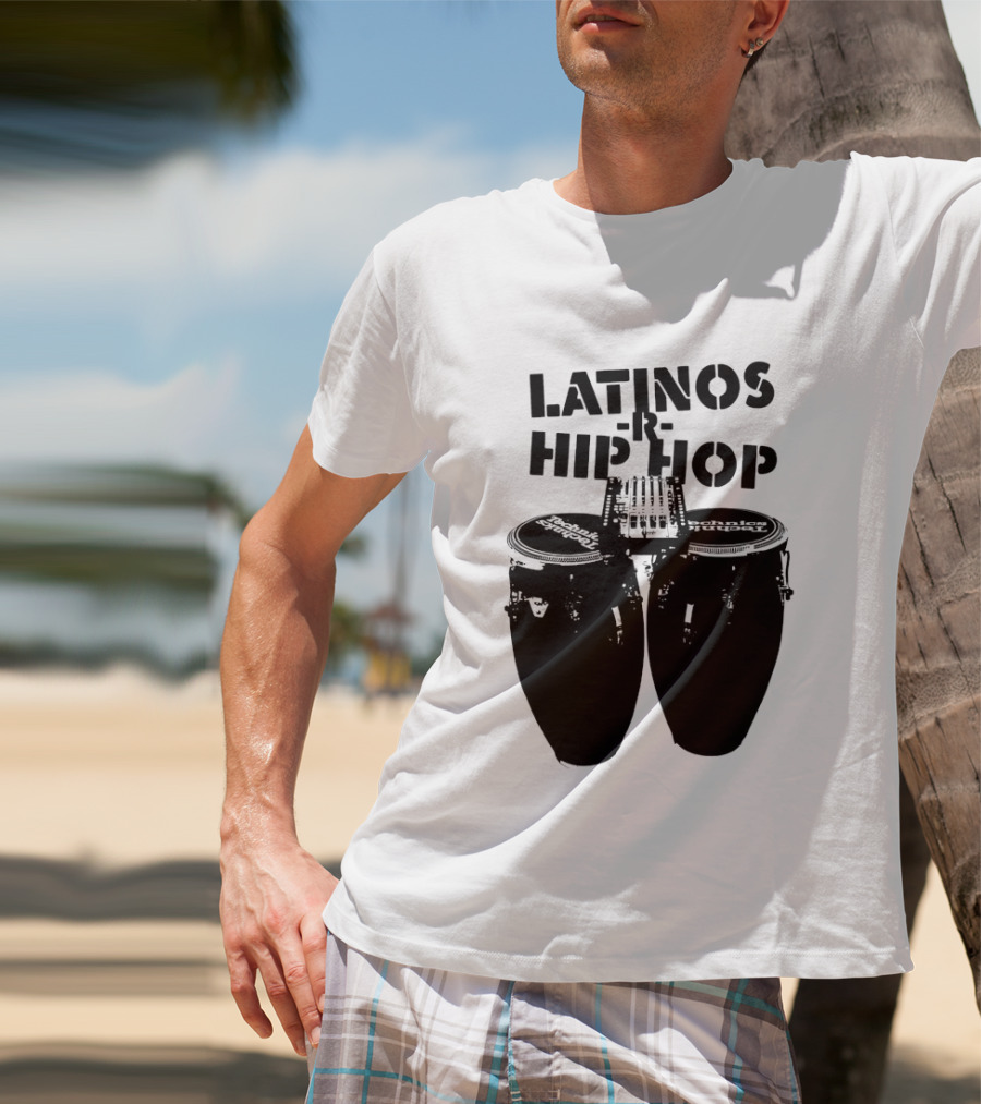 Latinos R Hip Hop Conga Drums Remix T-Shirt